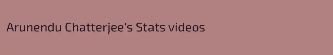 Arunendu Chatterjee's Stats videos